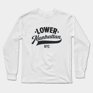 Lower Manhattan - Where History and Modernity Converge Long Sleeve T-Shirt